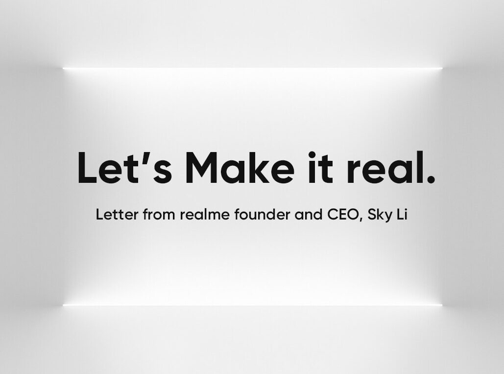เปิดผนึกจดหมายจาก Sky Li ผู้ก่อตั้งและประธานเจ้าหน้าที่บริหาร realme “Let’ Make it real”