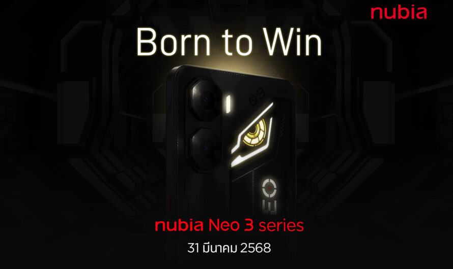พบกับ เกมมิ่งโฟน nubia Neo3 Series: Born to Win 31 มีนาคมนี้